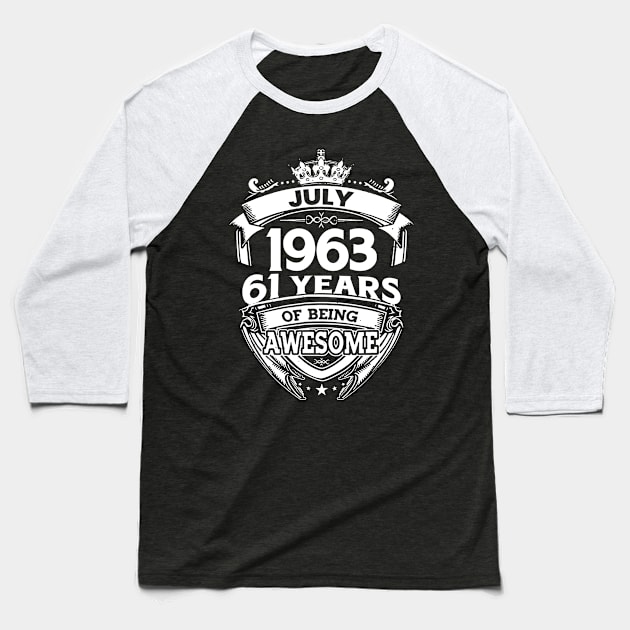 July 1963 61 Years Of Being Awesome 61st Birthday Baseball T-Shirt by Bunzaji